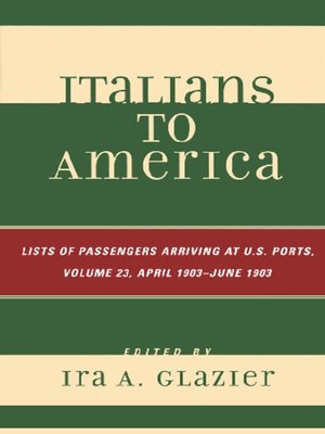 cover image of Italians to America, Volume 23 April 1903 - June 1903